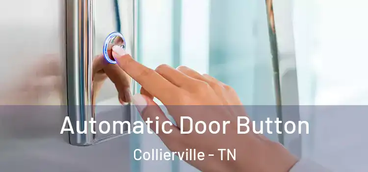 Automatic Door Button Collierville - TN