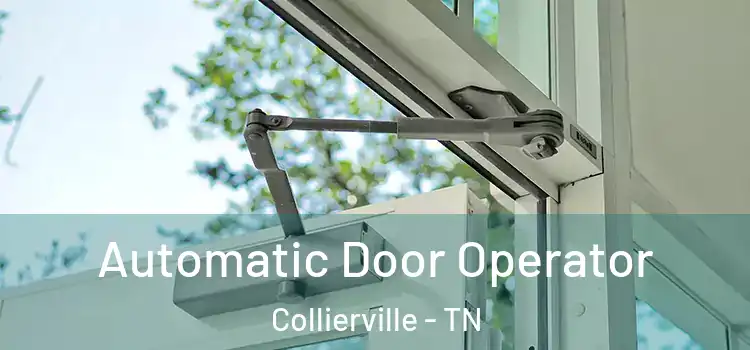 Automatic Door Operator Collierville - TN
