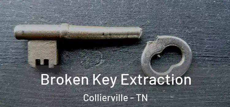 Broken Key Extraction Collierville - TN