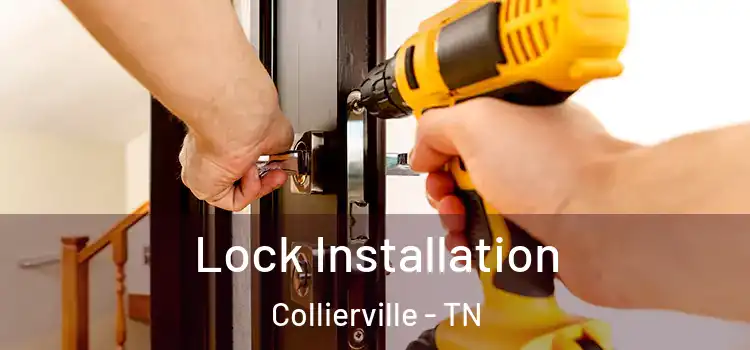 Lock Installation Collierville - TN