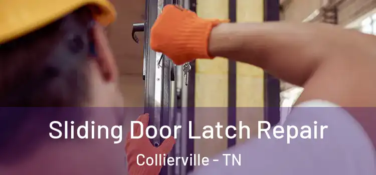 Sliding Door Latch Repair Collierville - TN